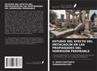 S. Arun Chaitanya, Subhashish Dey - ESTUDIO DEL EFECTO DEL METACAOLÍN EN LAS PROPIEDADES DEL HORMIGÓN PERMEABLE