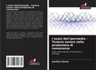 Jonathas Ramos - I suoni dell'ipermedia - Texture sonore nella produzione di conoscenza