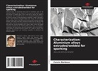 Cassio Barbosa - Characterization: Aluminium alloys extruded/welded for sparking