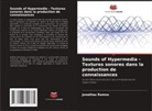 Jonathas Ramos - Sounds of Hypermedia - Textures sonores dans la production de connaissances