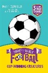 Matt Oldfield, Oldfield Matt - Unbelievable Football Short Colour Stories: Cup-winning Creatures