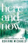 Corinne Michaels, Michaels Corinne - Here and Now