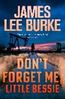 James Lee Burke - Don't Forget Me, Little Bessie