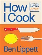 Ben Lippett - How I Cook