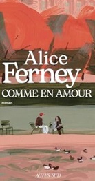 Alice Ferney - Comme en amour
