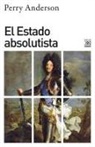 Perry Anderson, Santos Juliá - El estado absolutista