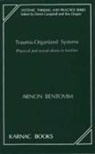Arnon Bentovim - Trauma-Organized Systems