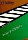 Robert Creeley - Vida y muerte : (Life & death)