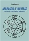 Cita Zijnen - Abbraccio l'universo attraverso l'entanglement quantistico