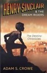 Adam S Crowe, Adam S. Crowe - Henry Sinclair and the Dream Riders