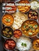 Kelly Johnson - 50 Indian Cooking Unfolded Recipes