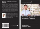 Hardik K. Patel, Rajnikant M. Suthar - Manual de gestión de farmacias y negocios