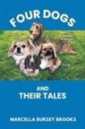 Marcella Bursey Brooks - Four Dogs and Their Tales