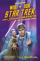 Joachim Sohn - Wie ich Star Trek vor Jesus rettete