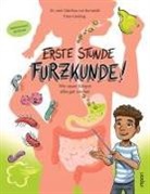 Matthias von Bornstädt, Timo Grubing, Matthias von Bornstädt, Timo Grubing - Erste Stunde Furzkunde! Wie unser Körper alles gut verdaut