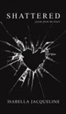 Isabella Jacqueline - Shattered