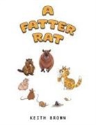Keith Brown - A Fatter Rat