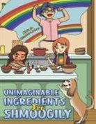 Michele Winokur-Mahon - Unimaginable Ingredients For Shmoogily