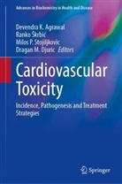 Devendra K. Agrawal, Dragan M. Djuric, Milos P Stojiljkovic et al, Ranko Skrbic, Ranko Škrbić, Milos P. Stojiljkovic... - Cardiovascular Toxicity
