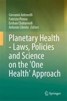 Giovanni Antonelli, Eeshan Chaturvedi, Eeshan Chaturvedi et al, Antonio Cilento, Fabrizio Penna - Planetary Health - Laws, Policies and Science on the 'One Health' Approach