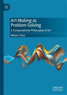 Melvin Chen - Art-Making as Problem-Solving