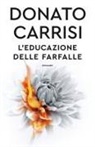 Donato Carrisi - L' educazione delle farfalle