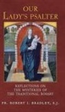 S. J. Fr. Robert I. Bradley - Our Lady's Psalter