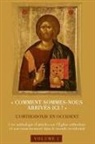Thomas Hopko, Père Mailleux, Père Augustin Nikitine - ¿Comment sommes-nous arrivés ici¿?¿ L'orthodoxie en Occident