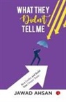 Jawad Ahsan - What They Didn't Tell Me