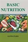 Austin Stubbs - Basic Nutrition