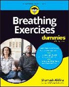 Shamash Alidina, Alidina Shamash - Breathing Exercises For Dummies