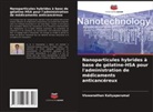 Viswanathan Kaliyaperumal - Nanoparticules hybrides à base de gélatine-HSA pour l'administration de médicaments anticancéreux