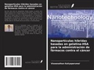 Viswanathan Kaliyaperumal - Nanopartículas híbridas basadas en gelatina-HSA para la administración de fármacos contra el cáncer