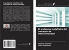 Saleh Haqshenas, Mansour Hashemi - El problema metafísico del concepto de intencionalidad