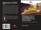 Nelson Capes - Philippiens 2:6-11 : Christologie de la préexistence ou du second Adam