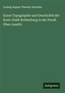 Ludwig August Theodor Holscher - Kurze Topographie und Geschichte der Kreis-Stadt Rothenburg in der Preuß. Ober-Lausitz