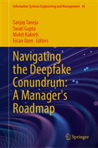 Swati Gupta, Mohit Kukreti, Mohit Kukreti et al, Ercan Ozen, Sanjay Taneja - Navigating the Deepfake Conundrum: A Manager's Roadmap