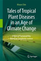 Khoon Chin - Tales of Tropical Plant Diseases in an Age of Climate Change