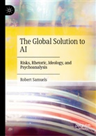 Robert Samuels - The Global Solution to AI