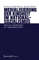 Carsten Heinze, Kristin Straube-Heinze - Medialisierung der Kindheit im Nationalsozialismus