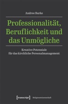 Andree Burke - Professionalität, Beruflichkeit und das Unmögliche