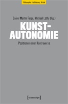 Daniel Martin Feige, Michael Lüthy - Kunstautonomie