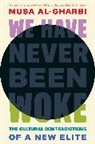 Musa al-Gharbi - We Have Never Been Woke