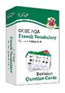 CGP Books, CGP Books - New GCSE AQA French: Vocabulary Revision Question Cards (for exams from 2026)