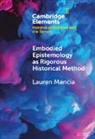 Lauren Mancia, Lauren (Brooklyn College Mancia, Lauren (Brooklyn College and the Graduate Mancia - Embodied Epistemology As Rigorous Historical Method