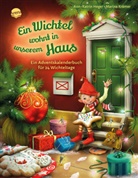 Ann-Katrin Heger, Marina Krämer, Marina Krämer - Ein Wichtel wohnt in unserem Haus. Ein Adventskalenderbuch für 24 Wichteltage