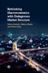 Mazzoli Marco, Morini Matteo, Terna Pietro - Rethinking Macroeconomics with Endogenous Market Structure