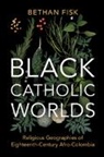 Bethan Fisk, Bethan (University of Bristol) Fisk - Black Catholic Worlds