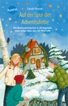 Sarah Bosse, Dagmar Henze, Dagmar Henze - Auf der Spur der Adventsdiebe. Ein Weihnachtskrimi in 24 Kapiteln nach einer Idee von Jo Pestum
