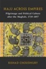 Rishad Choudhury, Rishad (Oberlin College Choudhury - Hajj Across Empires